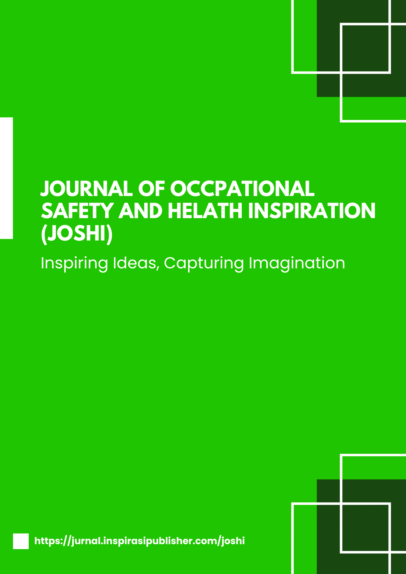 Journal of Occpational Safety and Helath Inspiration (JOSHI)